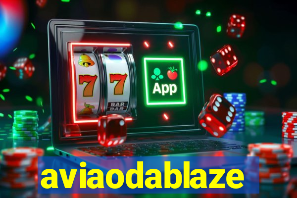 aviaodablaze