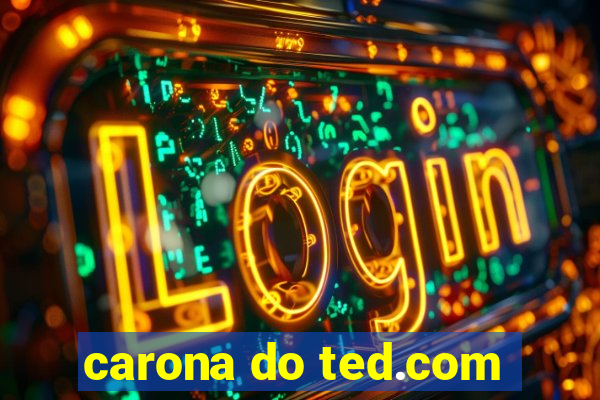 carona do ted.com