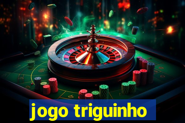 jogo triguinho