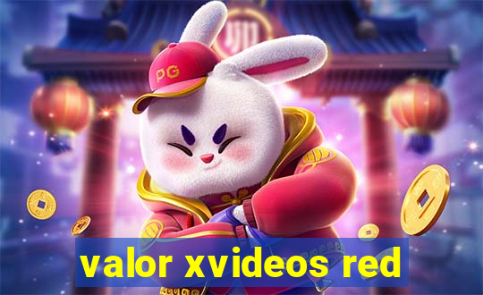 valor xvideos red