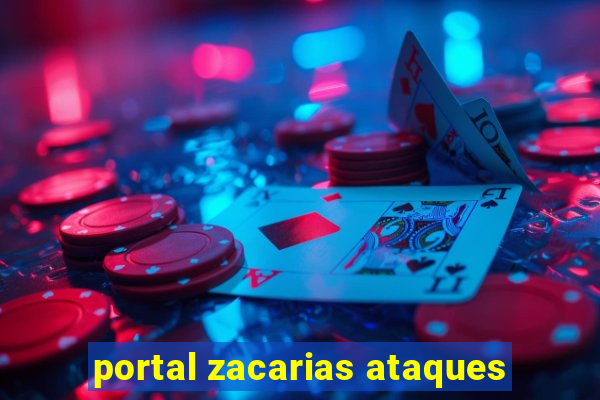 portal zacarias ataques