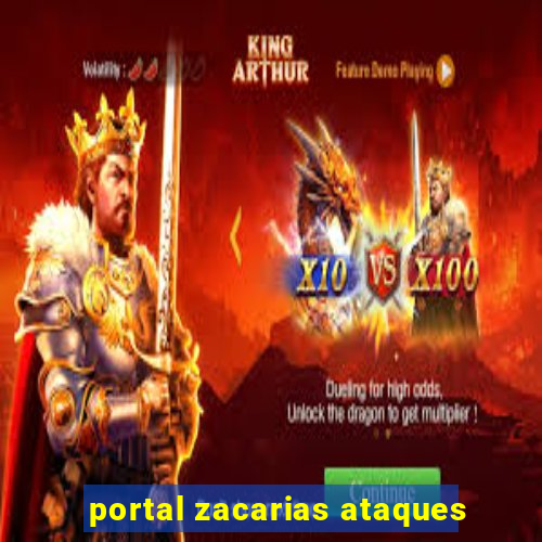 portal zacarias ataques