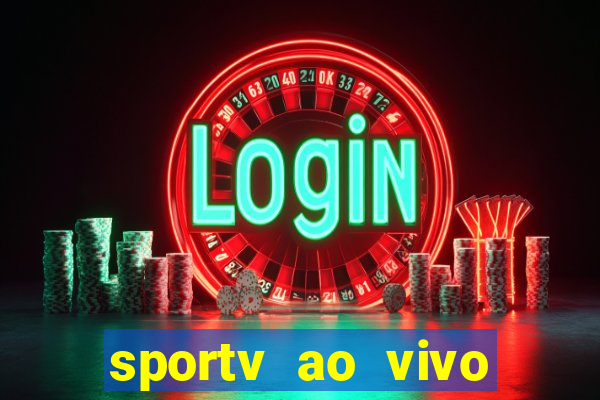 sportv ao vivo multi multicanal