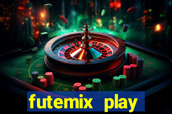 futemix play futebol ao vivo