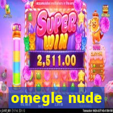 omegle nude