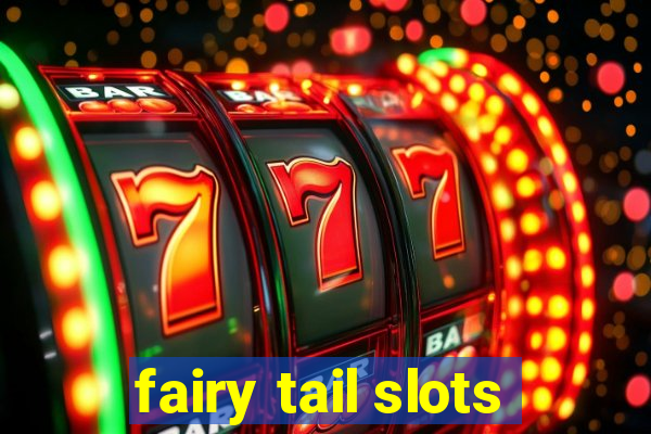 fairy tail slots