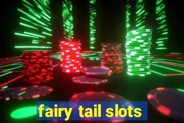 fairy tail slots