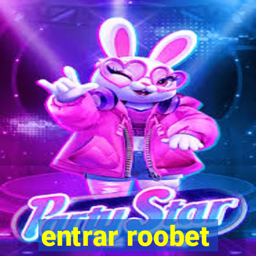 entrar roobet