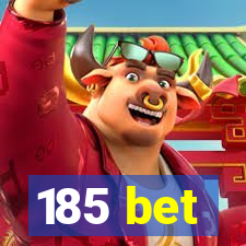 185 bet