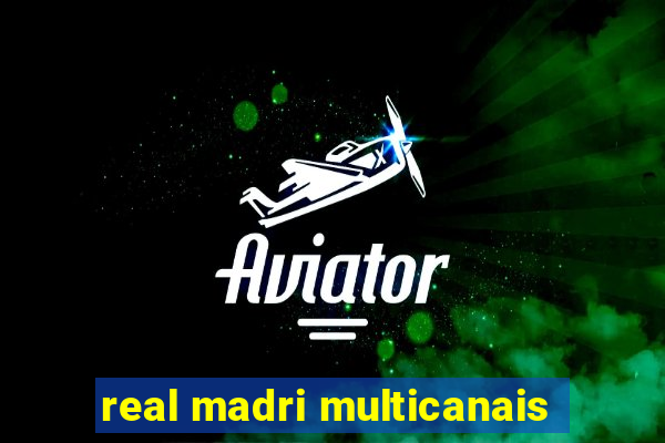 real madri multicanais