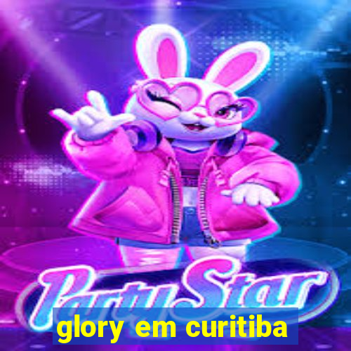 glory em curitiba