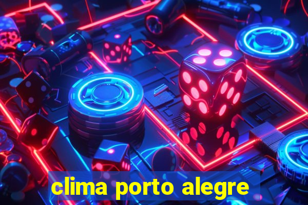 clima porto alegre