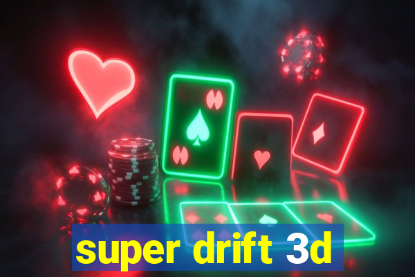 super drift 3d