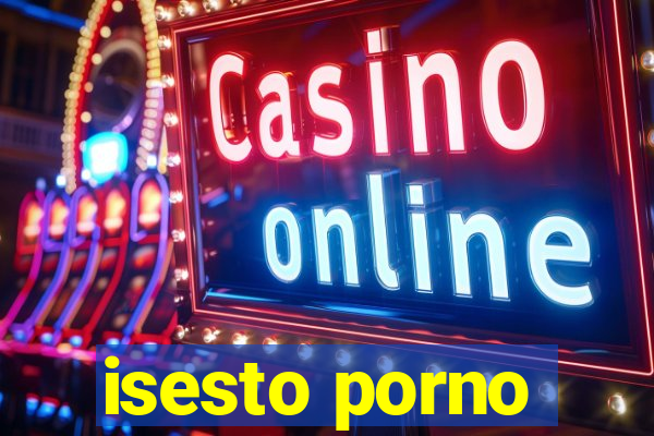 isesto porno