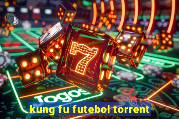 kung fu futebol torrent