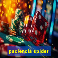 paciencia spider