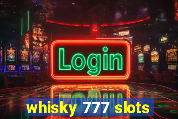 whisky 777 slots