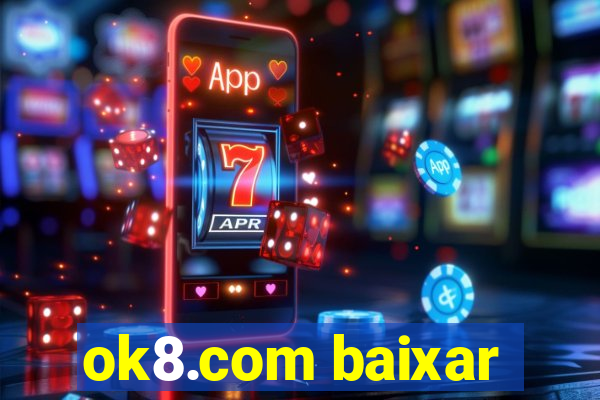 ok8.com baixar