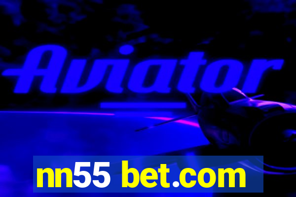 nn55 bet.com