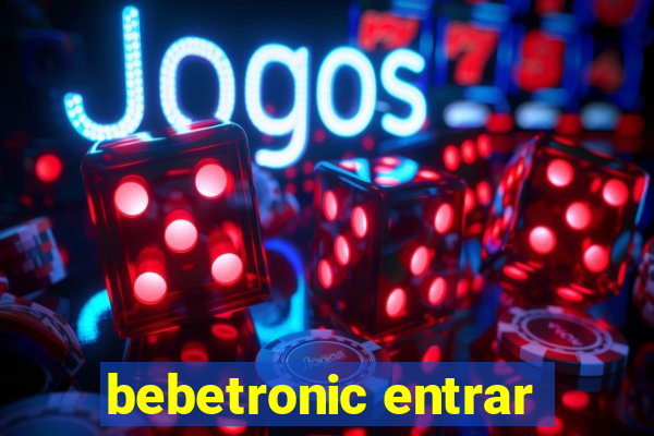 bebetronic entrar