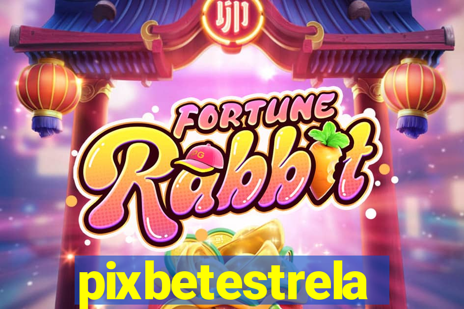 pixbetestrela