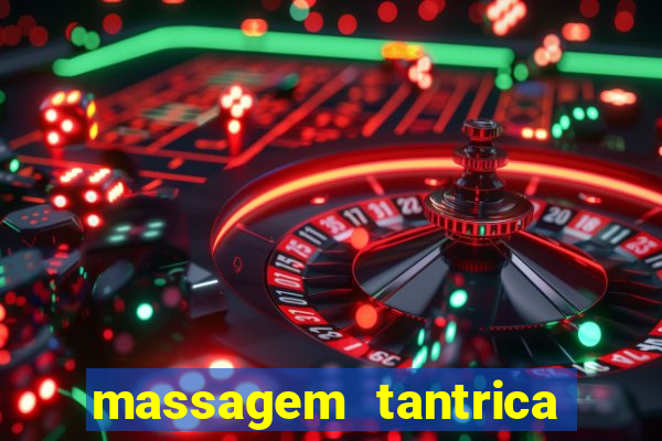 massagem tantrica zona leste