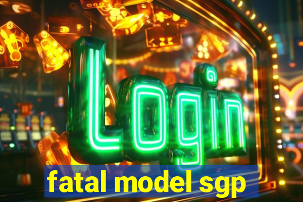 fatal model sgp