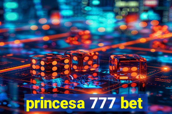 princesa 777 bet