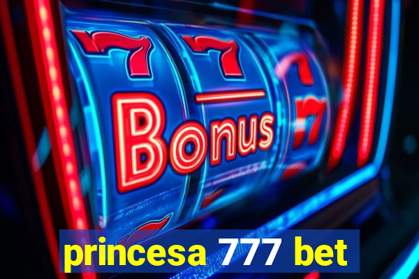 princesa 777 bet