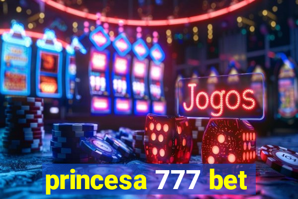 princesa 777 bet