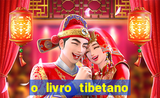 o livro tibetano dos mortos pdf completo