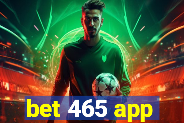 bet 465 app