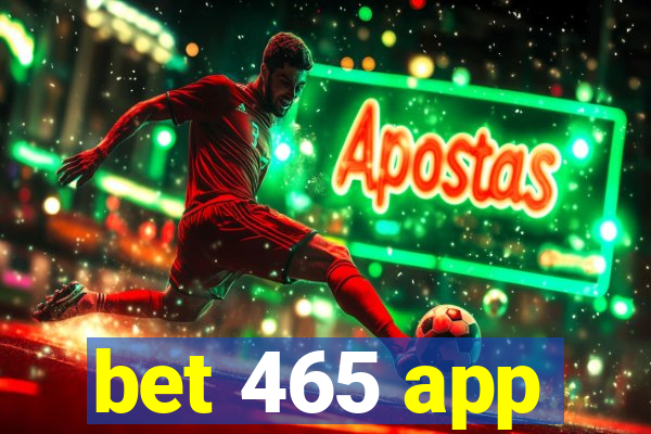 bet 465 app