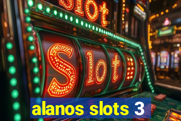 alanos slots 3