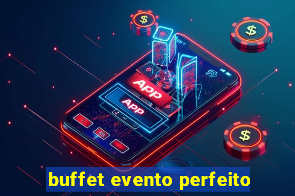 buffet evento perfeito