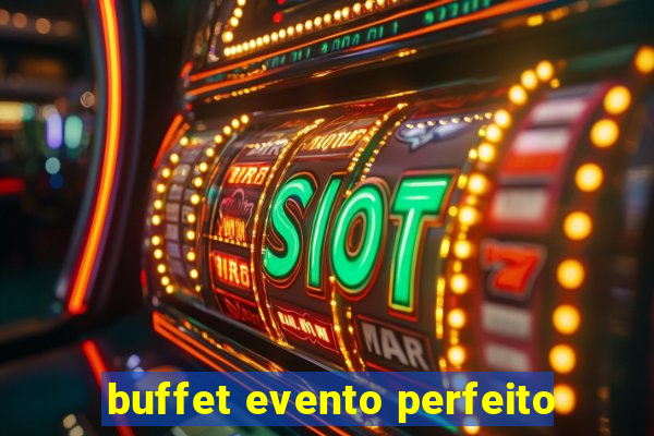 buffet evento perfeito