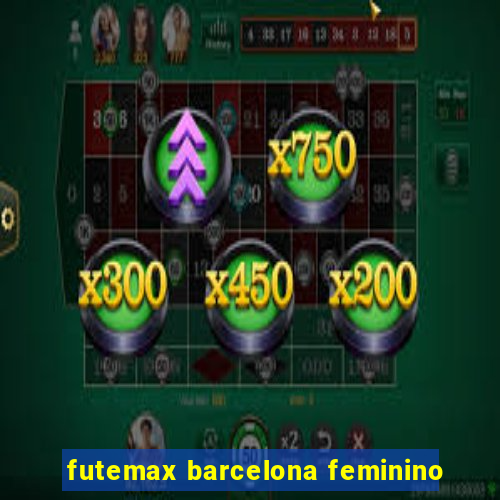 futemax barcelona feminino