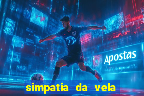 simpatia da vela para afastar rival