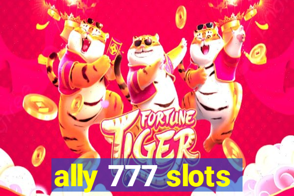 ally 777 slots