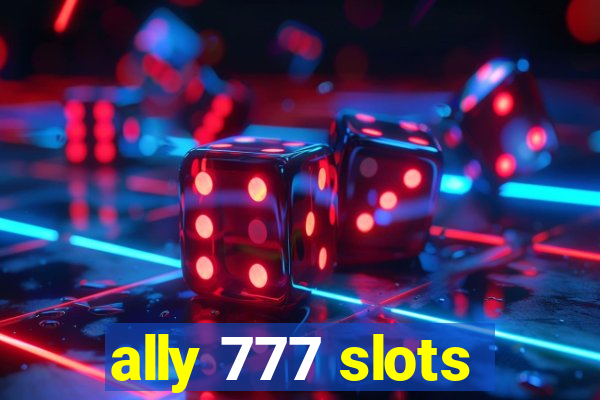 ally 777 slots