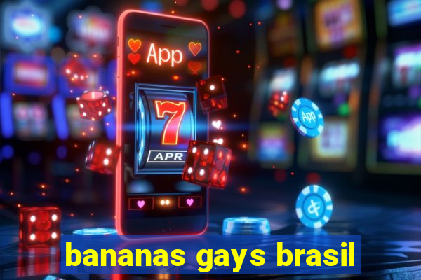 bananas gays brasil