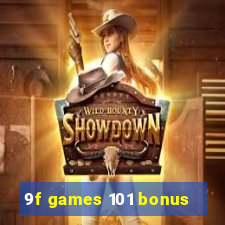 9f games 101 bonus