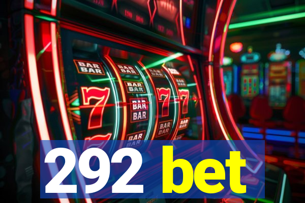 292 bet