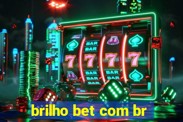 brilho bet com br