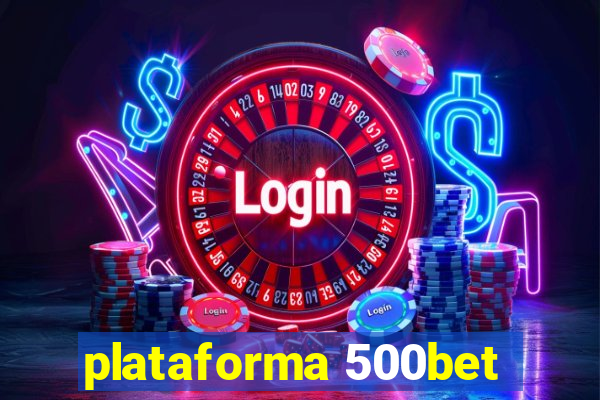 plataforma 500bet