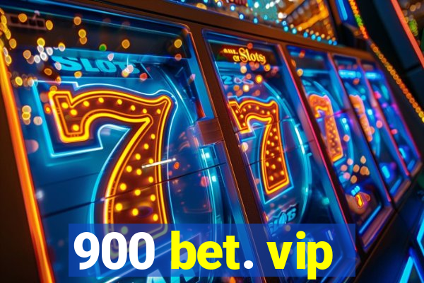 900 bet. vip