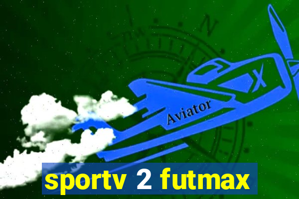 sportv 2 futmax