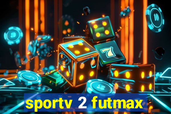 sportv 2 futmax