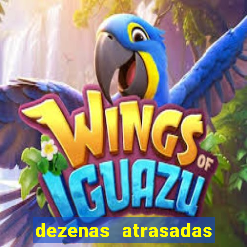 dezenas atrasadas jogo do bicho