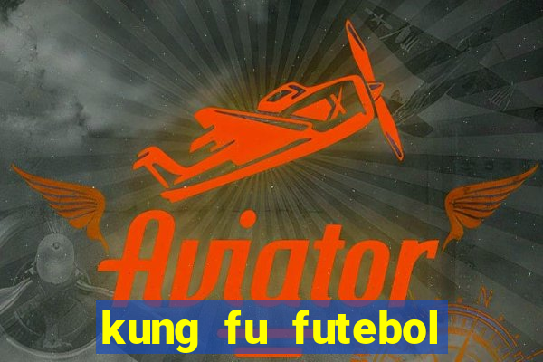 kung fu futebol clube torrent